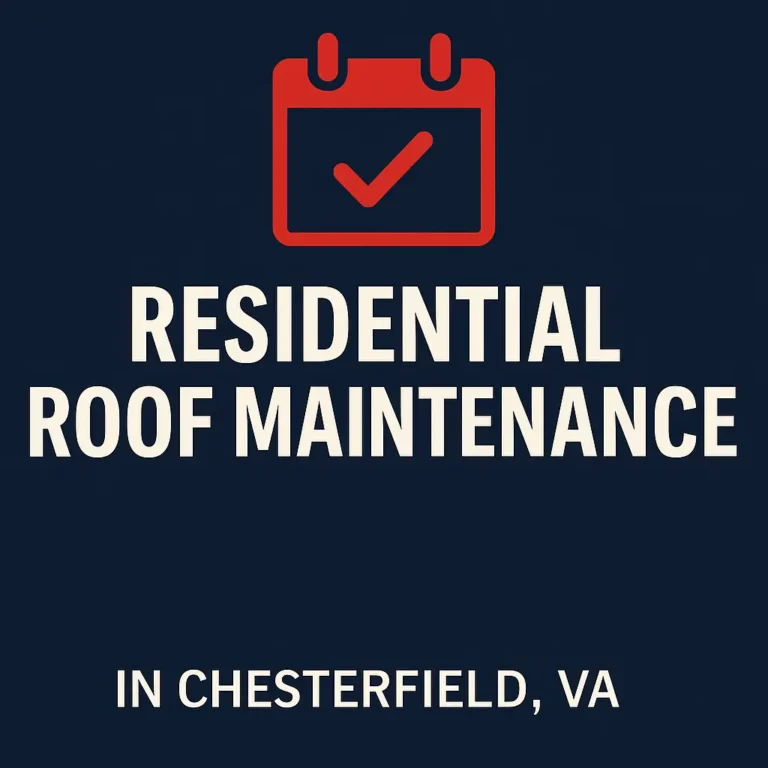 Residential Roof Maintenance in Chesterfield VA