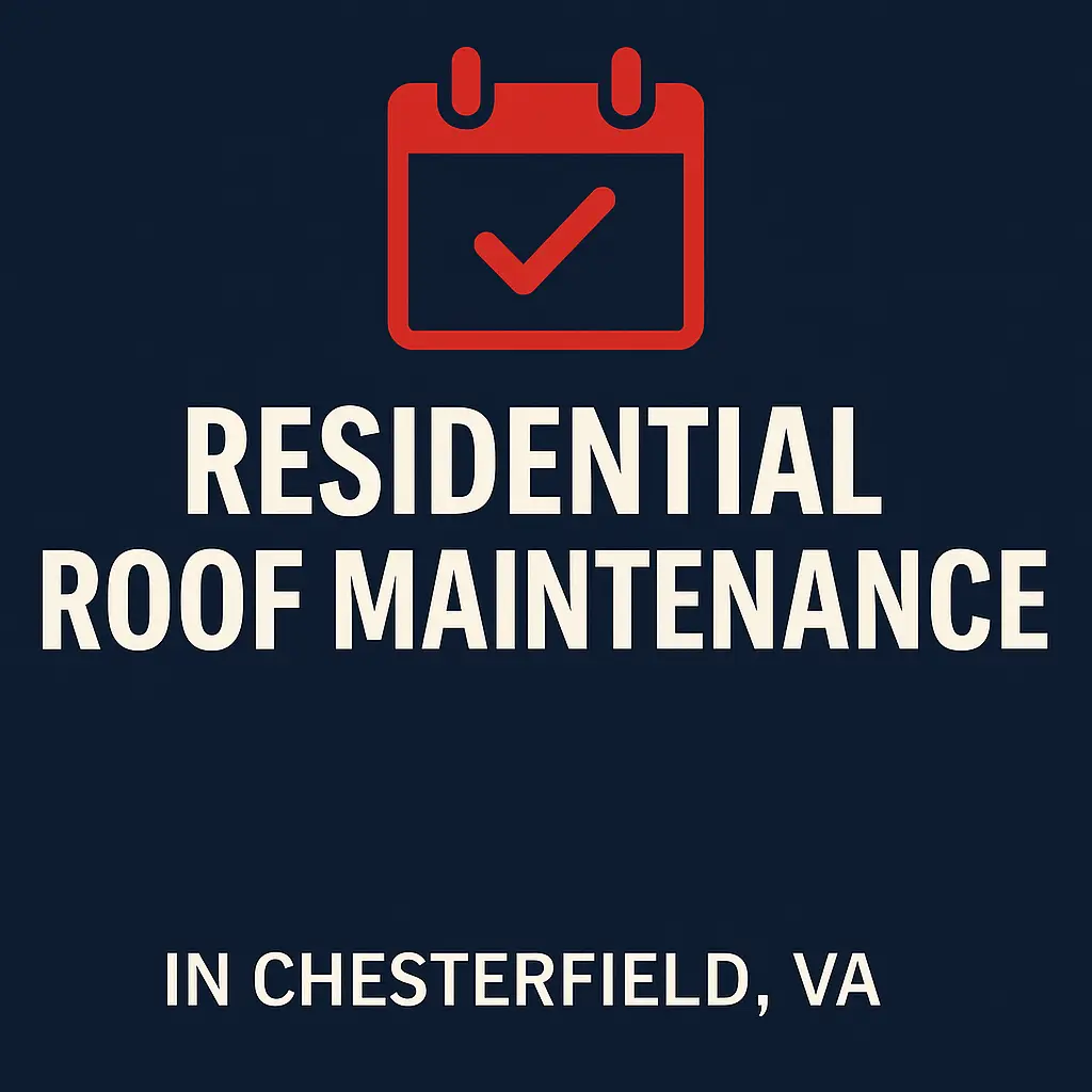 Residential Roof Maintenance in Chesterfield VA